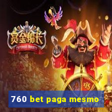 760 bet paga mesmo